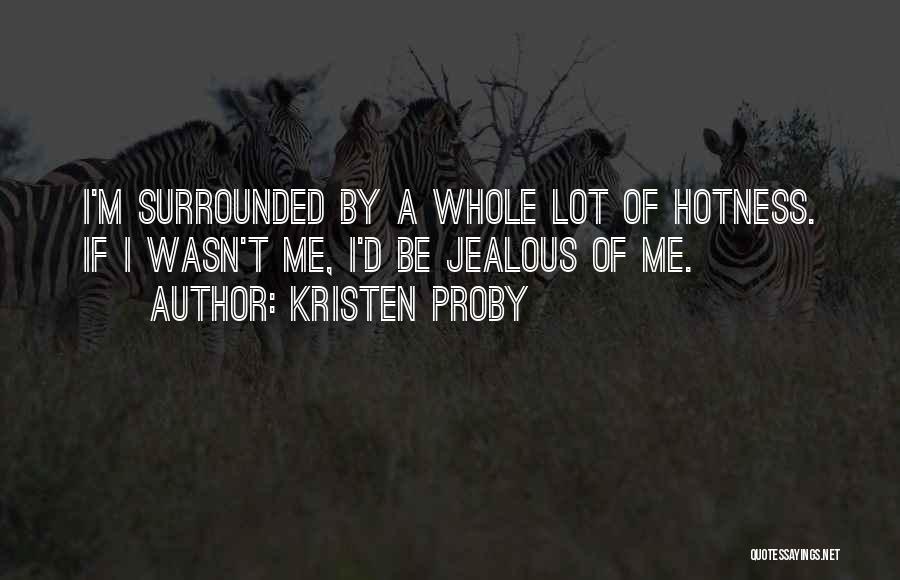 Hotness Quotes By Kristen Proby