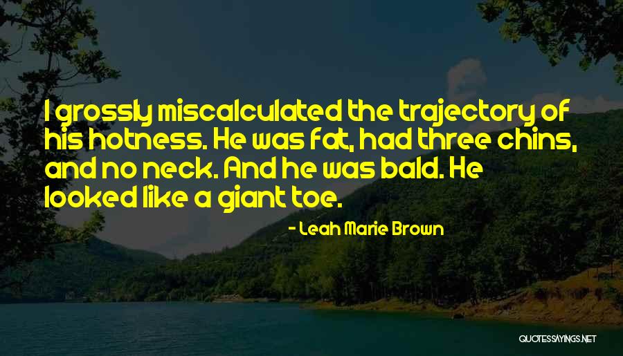 Hotness Quotes By Leah Marie Brown