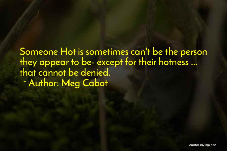 Hotness Quotes By Meg Cabot