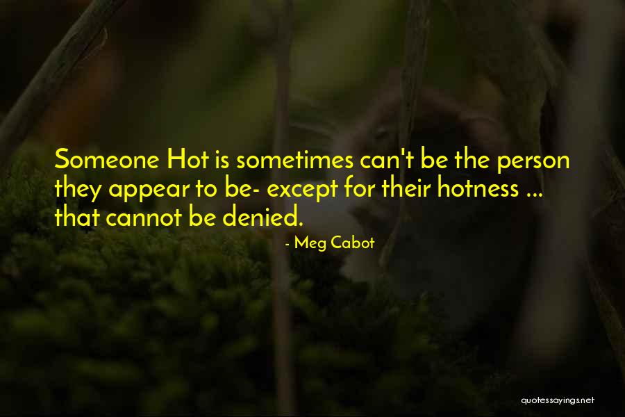 Hotness Quotes By Meg Cabot