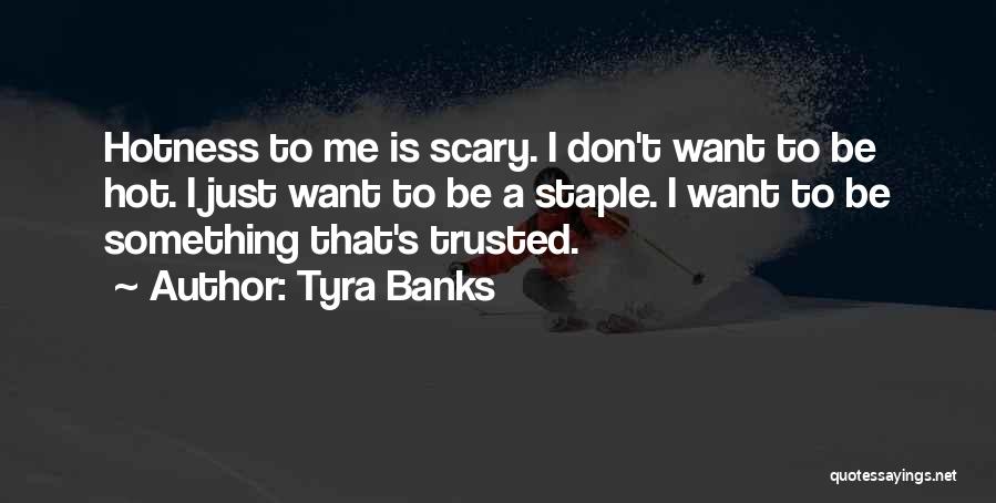 Hotness Quotes By Tyra Banks