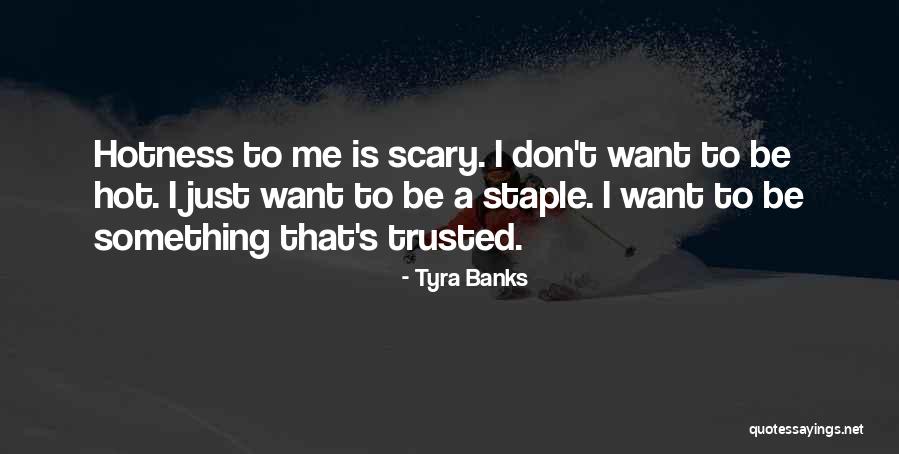 Hotness Quotes By Tyra Banks