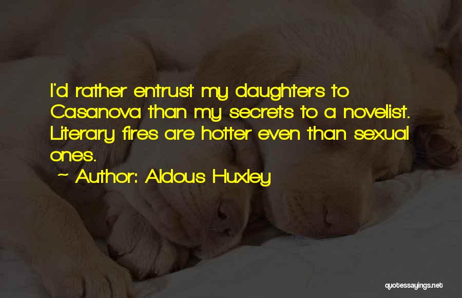 Hotter Than Quotes By Aldous Huxley