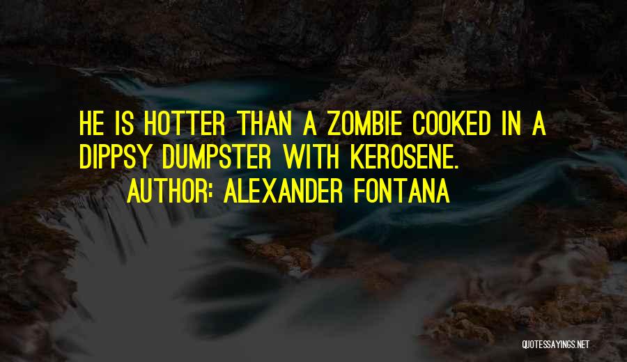Hotter Than Quotes By Alexander Fontana