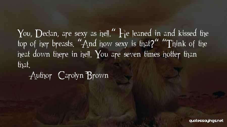 Hotter Than Quotes By Carolyn Brown