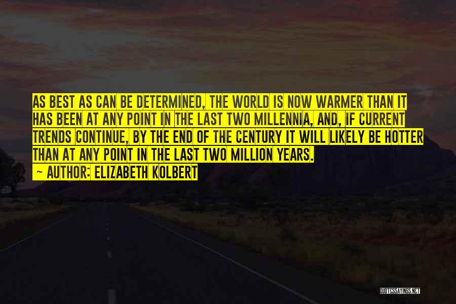 Hotter Than Quotes By Elizabeth Kolbert
