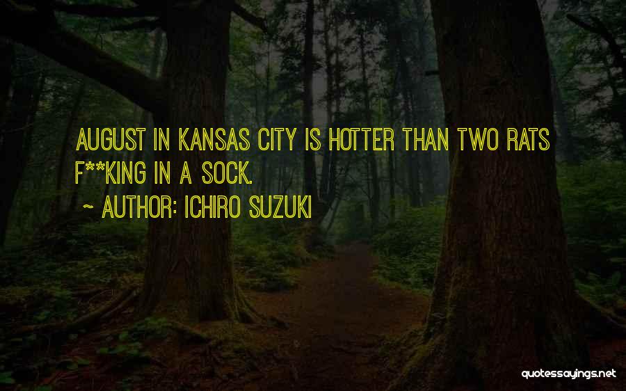Hotter Than Quotes By Ichiro Suzuki