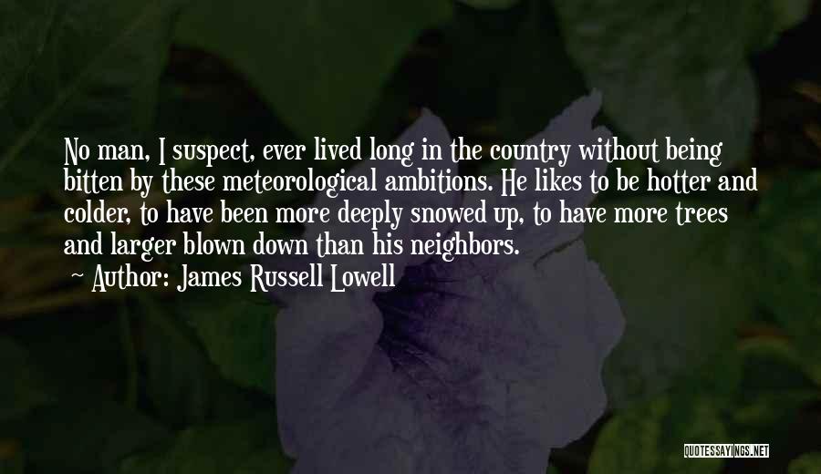Hotter Than Quotes By James Russell Lowell