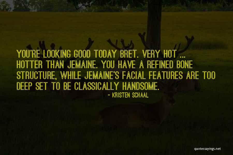 Hotter Than Quotes By Kristen Schaal