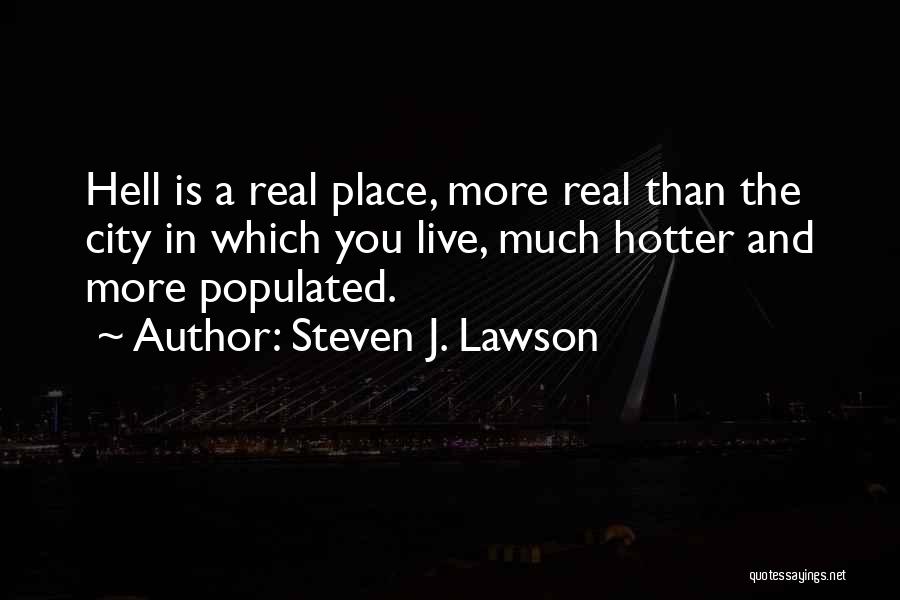 Hotter Than Quotes By Steven J. Lawson