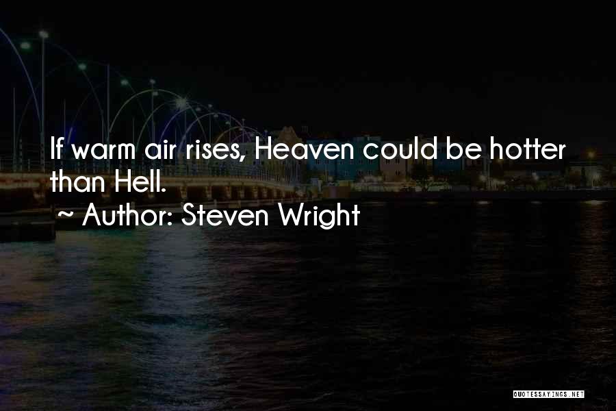 Hotter Than Quotes By Steven Wright