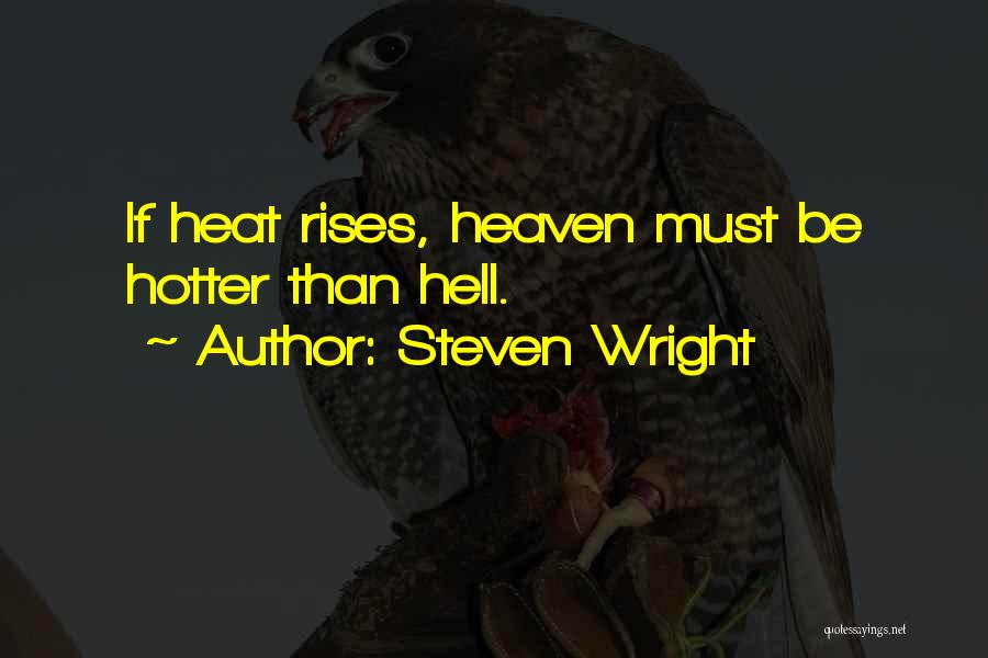 Hotter Than Quotes By Steven Wright