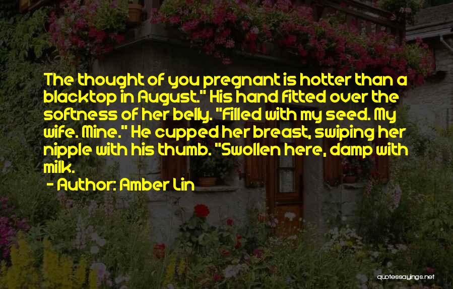 Hotter Than You Quotes By Amber Lin