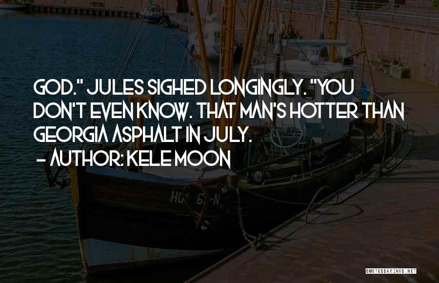 Hotter Than You Quotes By Kele Moon