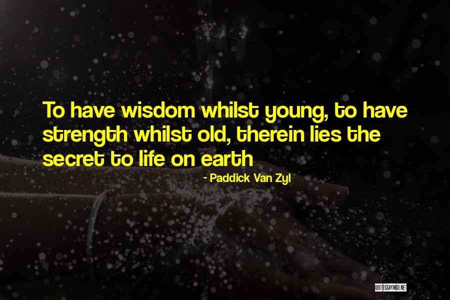 Hottest Life Quotes By Paddick Van Zyl Hottest Life Quotes By Paddick Van Zyl