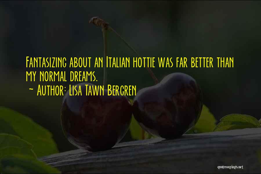 Hottie Quotes By Lisa Tawn Bergren
