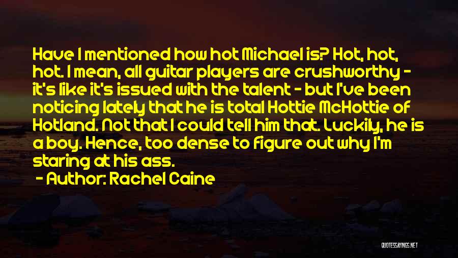 Hottie Quotes By Rachel Caine