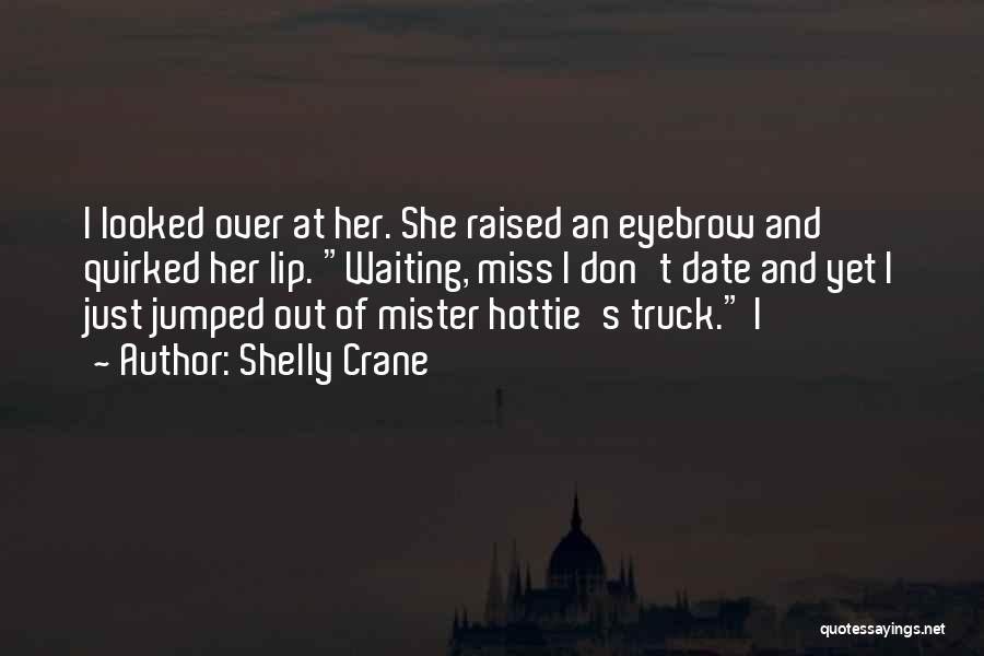 Hottie Quotes By Shelly Crane