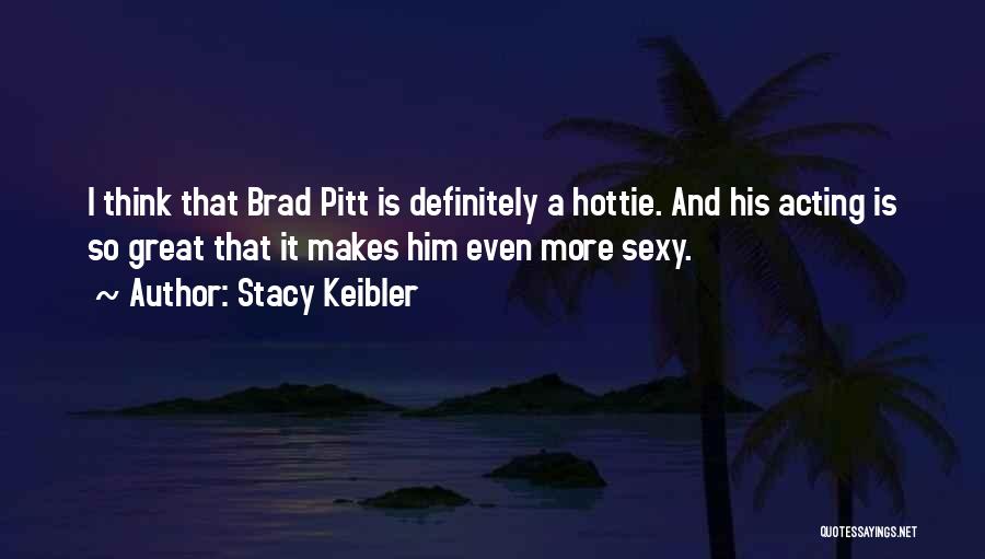 Hottie Quotes By Stacy Keibler