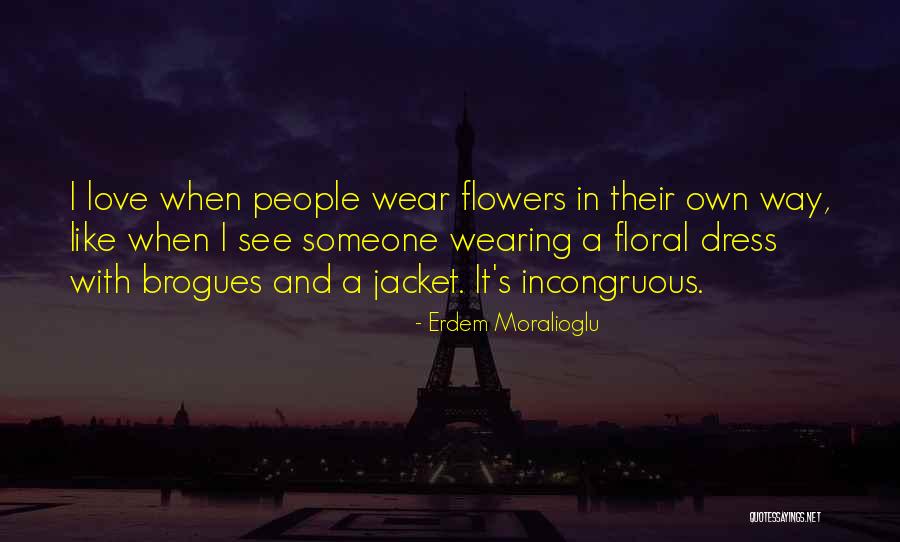 Houben Hoeselt Quotes By Erdem Moralioglu Houben Hoeselt Quotes By Erdem Moralioglu