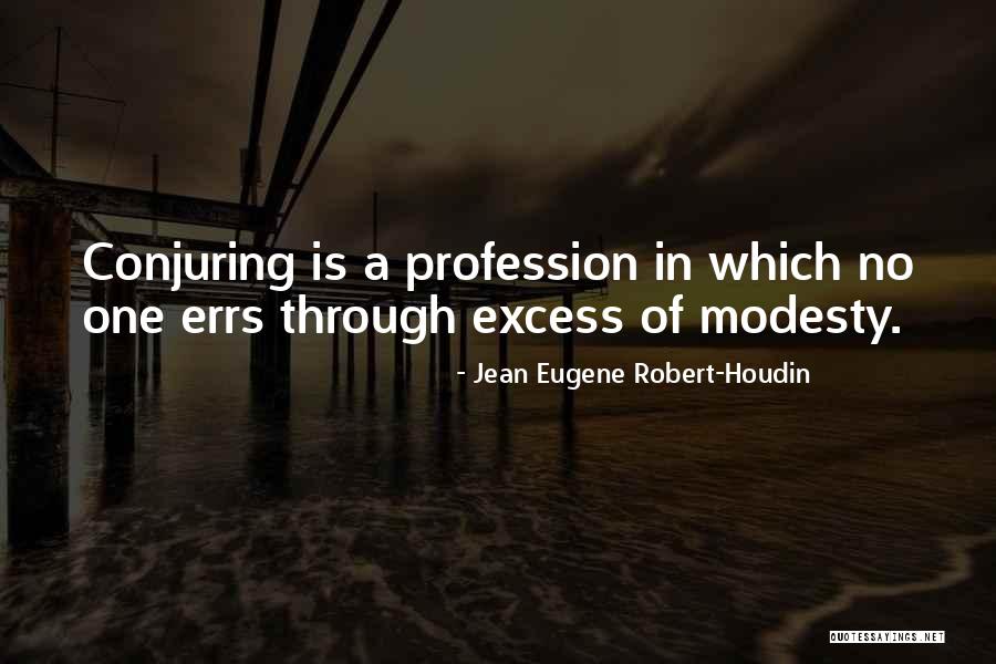 Houdin Quotes By Jean Eugene Robert-Houdin Houdin Quotes By Jean Eugene Robert-Houdin