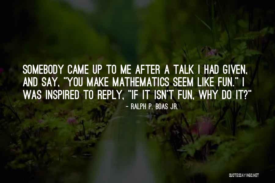Houdin Quotes By Ralph P. Boas Jr. Houdin Quotes By Ralph P. Boas Jr.