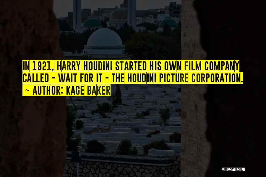 Houdini Film Quotes By Kage Baker