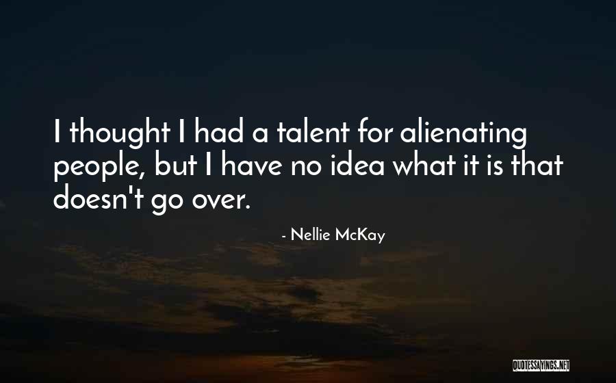 Houdinis Gastropub Quotes By Nellie McKay Houdinis Gastropub Quotes By Nellie McKay