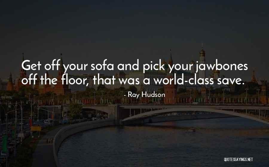 Houghton Lake Quotes By Ray Hudson