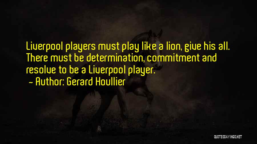 Houllier Quotes By Gerard Houllier