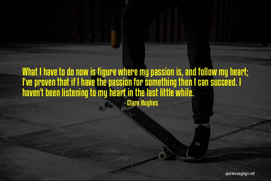 Houman Seyyedi Quotes By Clara Hughes Houman Seyyedi Quotes By Clara Hughes