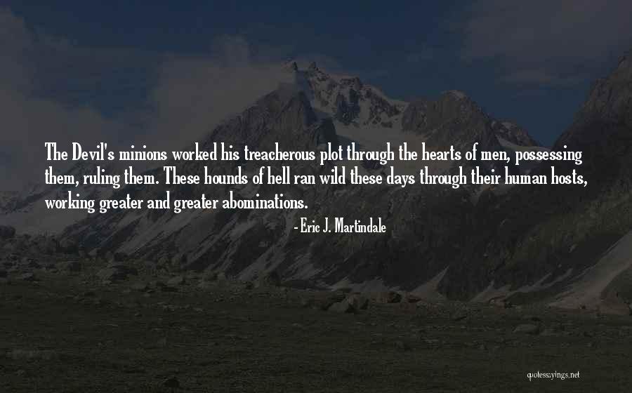 Hounds Quotes By Eric J. Martindale