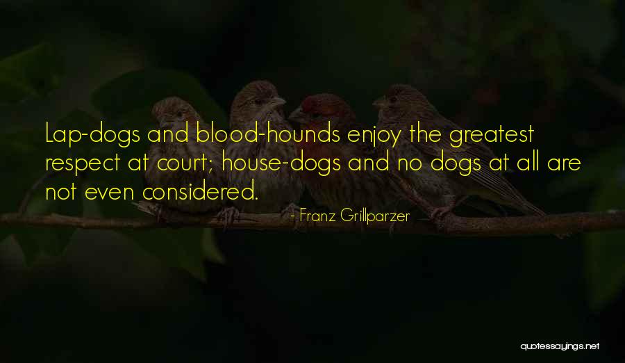 Hounds Quotes By Franz Grillparzer Hounds Quotes By Franz Grillparzer