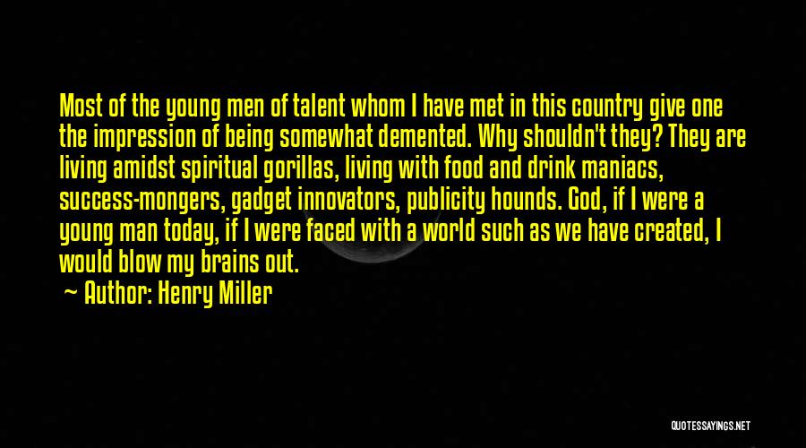 Hounds Quotes By Henry Miller