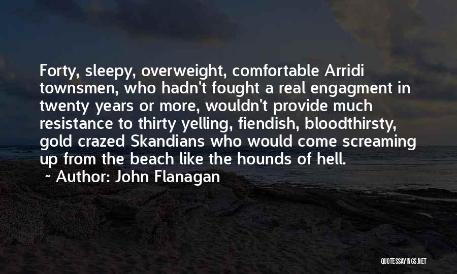 Hounds Quotes By John Flanagan