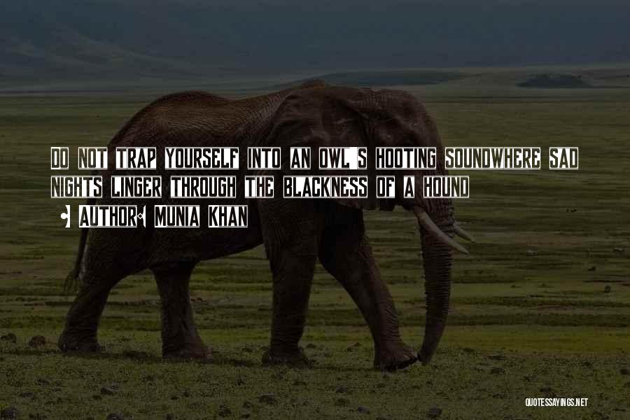 Hounds Quotes By Munia Khan