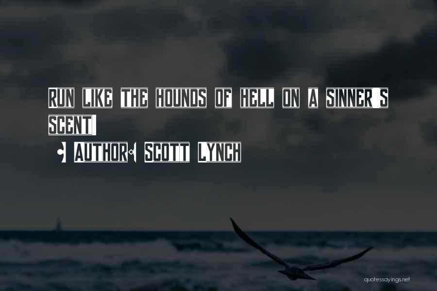 Hounds Quotes By Scott Lynch