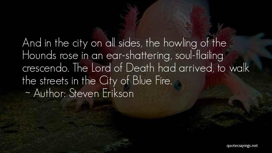 Hounds Quotes By Steven Erikson