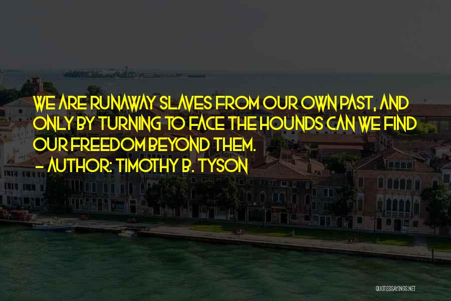 Hounds Quotes By Timothy B. Tyson Hounds Quotes By Timothy B. Tyson