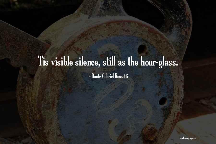 Hour Glass Quotes By Dante Gabriel Rossetti Hour Glass Quotes By Dante Gabriel Rossetti