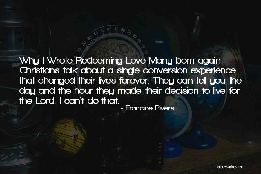 Hour That Changed Quotes By Francine Rivers Hour That Changed Quotes By Francine Rivers