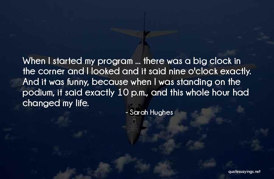 Hour That Changed Quotes By Sarah Hughes Hour That Changed Quotes By Sarah Hughes