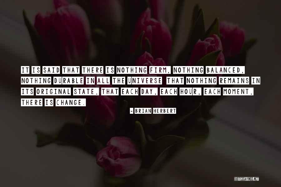 Hour That Will Change Quotes By Brian Herbert Hour That Will Change Quotes By Brian Herbert