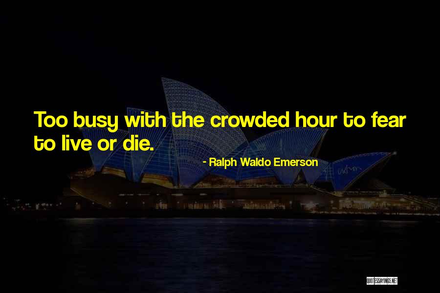 Hour That Will Change Quotes By Ralph Waldo Emerson Hour That Will Change Quotes By Ralph Waldo Emerson