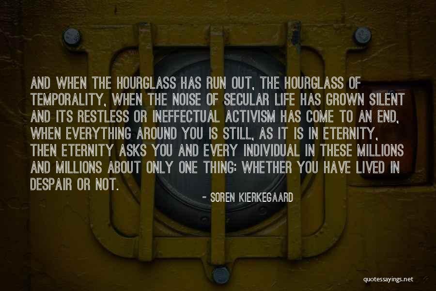 Hourglass Inspirational Quotes By Soren Kierkegaard