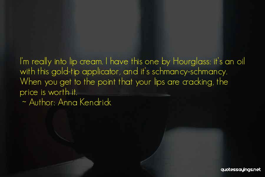 Hourglass Quotes By Anna Kendrick