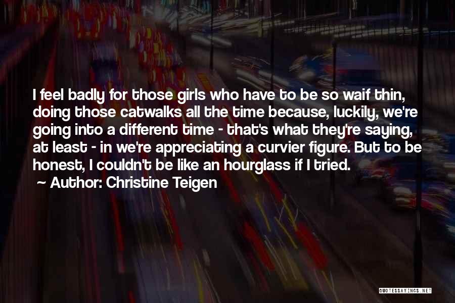 Hourglass Quotes By Christine Teigen