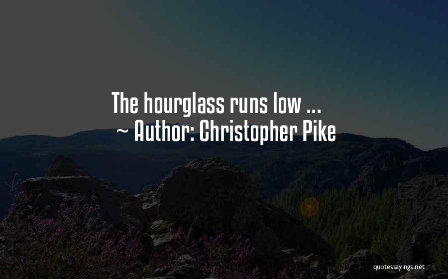 Hourglass Quotes By Christopher Pike