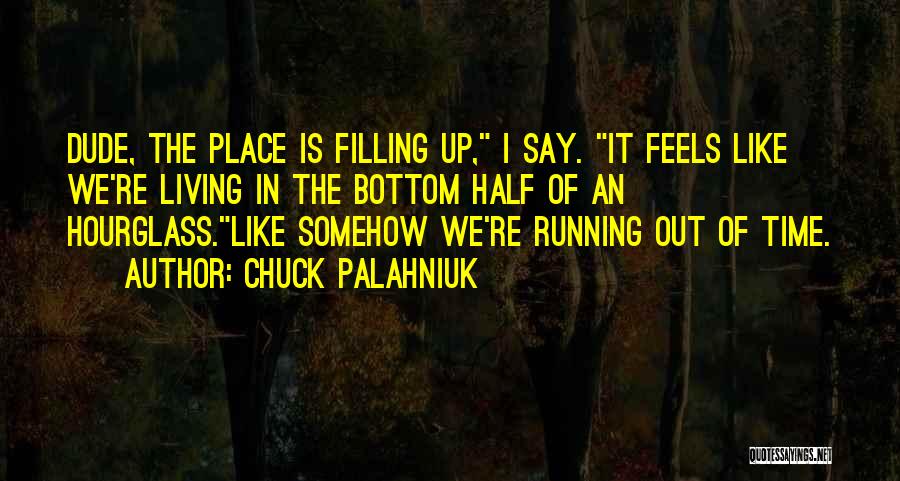 Hourglass Quotes By Chuck Palahniuk