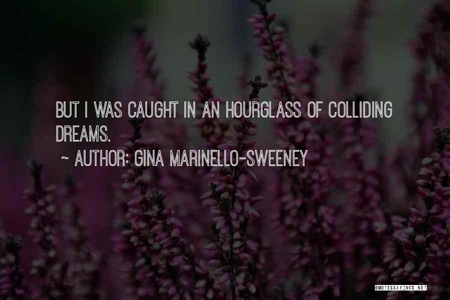 Hourglass Quotes By Gina Marinello-Sweeney